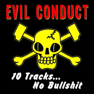Evil Conduct - 10 Tracks...No Bullshit 